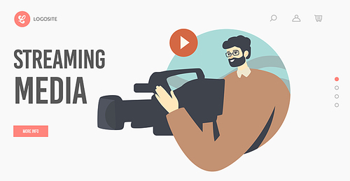 Streaming Media Landing Page Template. Cameraman Shoot Live Stream Video or News Online Broadcasting, Journalism or Vlogging, Reportage for Social Media Network. Cartoon People Vector Illustration