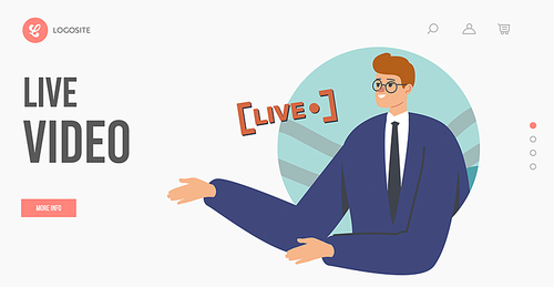 Live Stream Video Landing Page Template. Anchorman Character Conduct Program Online, Video or Breaking News Broadcasting, Journalism or Vlogging Activity, Reportage. Cartoon People Vector Illustration