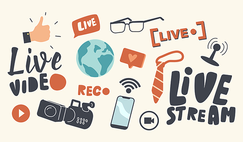Set of Icons Live Video Stream Theme. Earth Globe, Hand with Thumb Up and Camera with Microphone, Smartphone with Wifi Signal, Necktie and Like Bubble with Glasses. Cartoon Vector Illustration