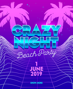 Crazy Night Beach Party Banner with Typography on Synthwave Neon Grid Futuristic Background with Palm Trees. Club Party Poster, Flyer Design. Social Media Content Decoration Promo. Vector Illustration