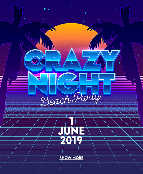 Crazy Night Beach Party Banner with Typography on Synthwave Neon Grid Futuristic Background with Palm Trees and Full Moon. Club Poster, Flyer Design. Social Media Content Promo. Vector Illustration