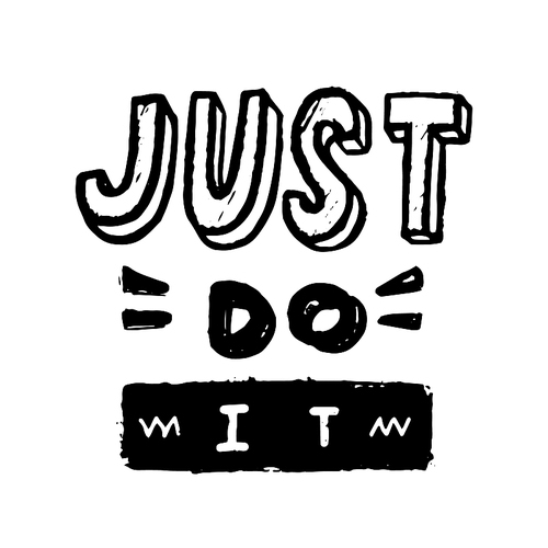 Just Do It Motivational Lettering, Black Typography Isolated on White Background. Banner with Hand Written Font and Doodle Elements, T-shirt Print, Design Element for Card. Vector Illustration