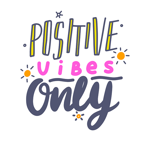 positive vibes only banner with typography. good mood quote, t-shirt  for summer. graphic element isolated on white . aspirational , wish, cartoon emblem sign, vector illustration