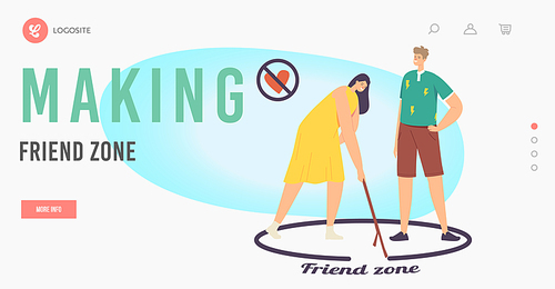 Woman and Importunate Suitor in Friend Zone Landing Page Template. Male Character Trying to Attract Girl. Female Drawing Circle with Man Stand Inside of Boundary. Cartoon People Vector Illustration