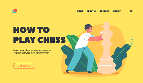 How to Play Chess Landing Page Template. Little Kid Playing Chess, Boy Move Huge Figure on Chessboard Enjoying Game, Logic Activity. Character Take Part in Club Tournament. Cartoon Vector Illustration