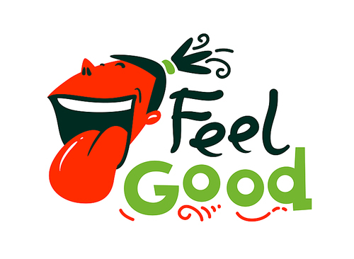 Feel Good Creative Graphic Art Design with Typography and Funny Girl Face with Open Mouth Isolated on White Background. Concept of Love Feeling and Harmony with Smile Face. Cartoon Vector Illustration