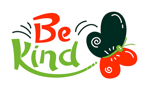 be kind banner with typography in red, black and green colors. graphic element isolated on white . motivation icon, aspirational quote print, good vibes wish, cartoon vector illustration