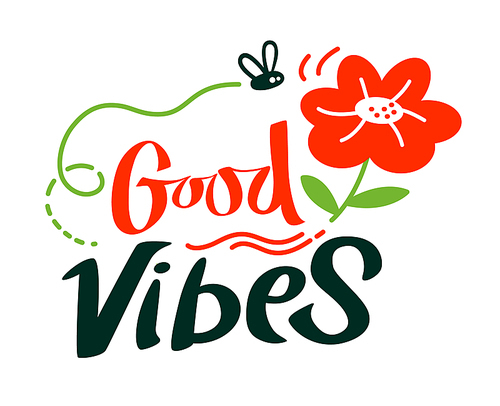 Good Vibes Banner with Typography, Flower and Bee in Red and Green Colors. Graphic Element on White Background. Motivation Icon, Aspirational Quote, Good Mood Wish, Emblem. Cartoon Vector Illustration