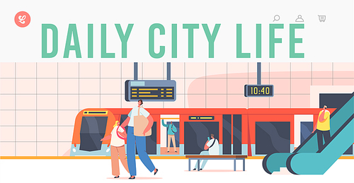 Daily City Life Landing Page Template. People at Subway Station, Characters at Public Metro Platform with Train, Escalator and Digital Display, Urban Commuter Transport. Cartoon Vector Illustration