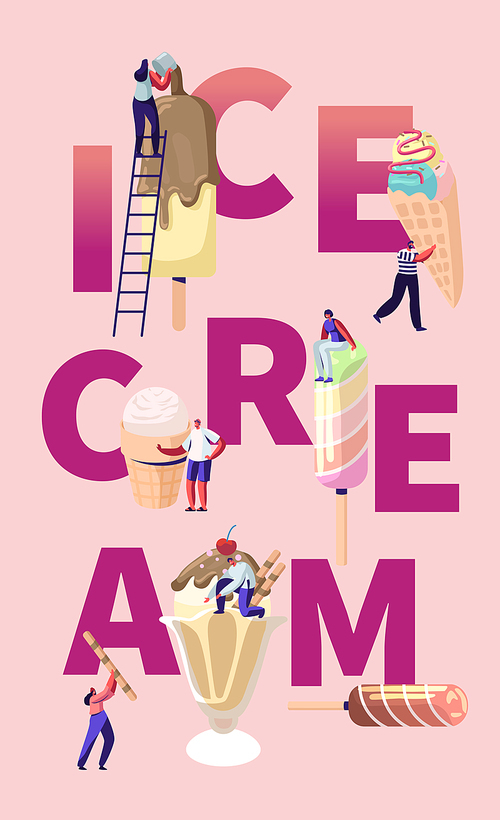 Summer Food Concept. Tiny Characters on Ladders Decorate Ice Cream. Different Types of Icecream Popsicle, Waffle Cone, Creme Brulee Meal Poster Banner Flyer Brochure. Cartoon Flat Vector Illustration