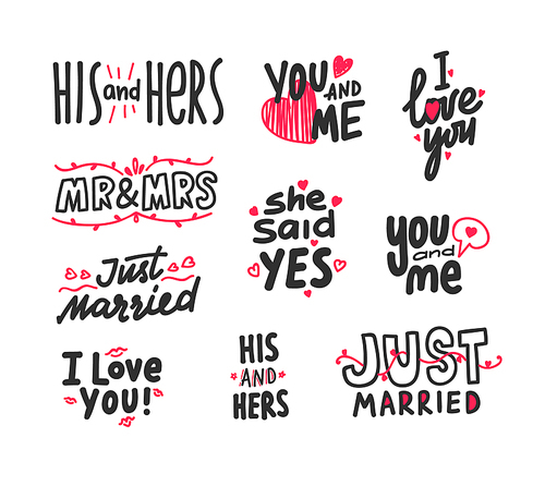 Set of Hand Written Lettering for Valentines Card or Wedding Invitation. I Love You, His and Hers, Just Married, She Said Yes. You and Me Mr and Mrs Writing with Doodle Red Hearts. Vector Illustration