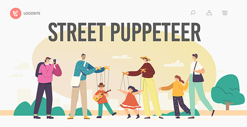 Street Artists Puppeteer Characters Performing Show with Marionette Dolls Landing Page Template. Tourist Making Photo, Mother with Daughter Enjoying Outdoor Concert. Cartoon People Vector Illustration