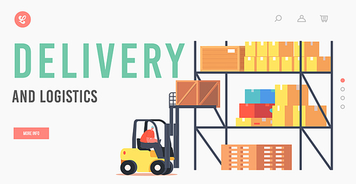 Delivery and Logistics Landing Page Template. Worker Lifting Cargo on Forklift in Warehouse. Freight Shipping and Logistic. Employee Characters Deliver Goods to Storehouse. Cartoon Vector Illustration