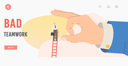 Bad Teamwork Landing Page Template. Dismissal, Business Betrayal, Huge Hand Trying to Throw Down Tiny Businessman Stand on Top of Ladder. Envy and Unethical Partner. Cartoon People Vector Illustration