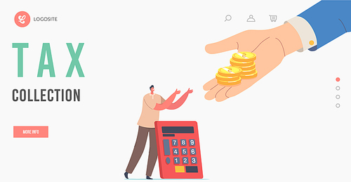 Tax Collection Landing Page Template. Tiny Man with Calculator Stretching Hands to Huge Palm Giving Gold Coins. Male Characte Finance Help. Money Profit or Salary. Cartoon Vector People Illustration