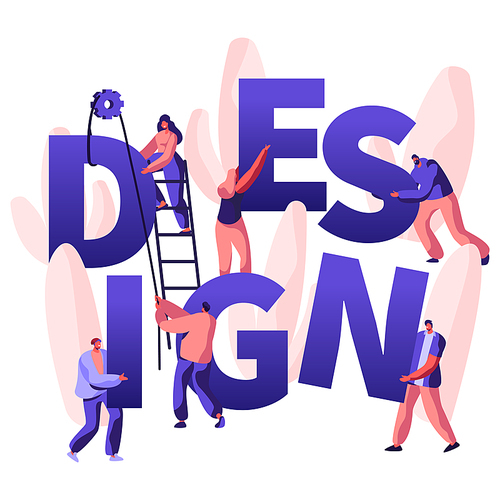 Design Concept. Male and Female Characters Designers Create New Project. Teamworking People with Crane and Ladder Working Together Poster, Banner, Flyer, Brochure. Cartoon Flat Vector Illustration