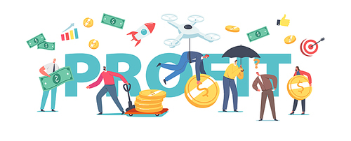 Profit Concept. People Money Savings, Investment, Finance Growth. Tiny Business Characters Collect Huge Coins or Banknotes, Financial Wealth Poster, Banner or Flyer. Cartoon People Vector Illustration
