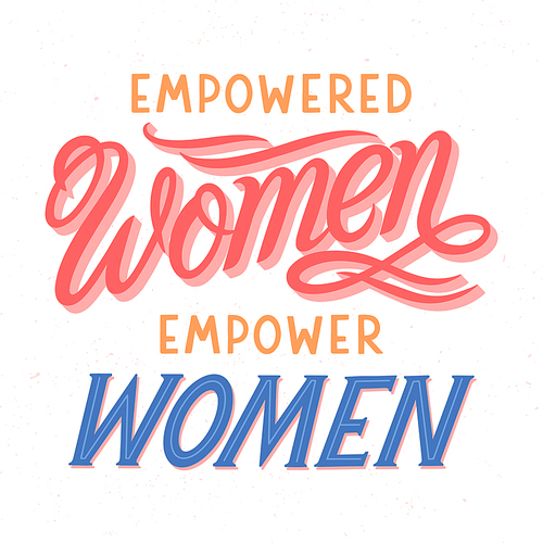 Empowered women empower women 
vector illustration,print for t shirts,posters,cards and banners.Stylish lettering composition.Feminism quote and woman motivational slogan.Women's movement concept