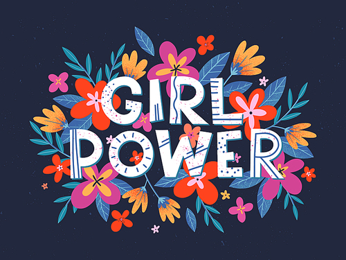 Girl Power vector illustration, stylish print for t shirts, posters, cards and prints with flowers and floral elements.Feminism quote and woman motivational slogan.Women's movement concept