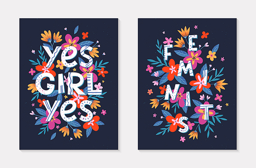 Set of girly vector illustrations; stylish print for t shirts; posters; cards and prints with flowers and floral elements.Feminism quotes and woman motivational slogans.Women's movement concepts.