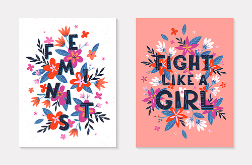 Set of girly vector illustrations; stylish print for t shirts; posters; cards and prints with flowers and floral elements.Feminism quotes and woman motivational slogans.Women's movement concepts.