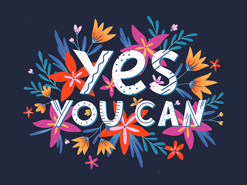 Yes you can - vector illustration, stylish print for t shirts, posters, cards and prints with flowers and floral elements.Feminism quote and woman motivational slogan.Women's movement concept.