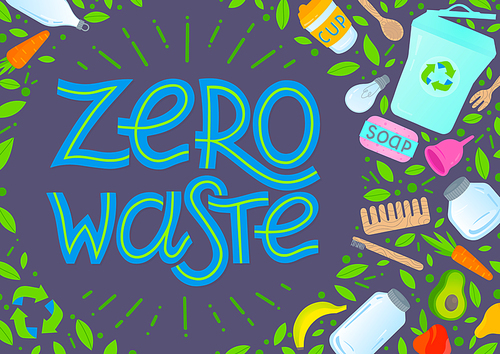 Zero waste concept.Vector illustration with lettering,vegetables,fruits,garbage can,glass jars,wooden cutlery,comb and toothbrush,menstrual cup,thermo mug.Round composition.Zero waste principals.