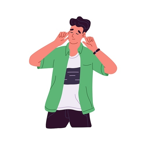 Man covering and closing ears, plugging with fingers not to hear smth. Person ignoring, demonstrate indifference. Guy don t want to listen. Flat vector illustration isolated on white background.